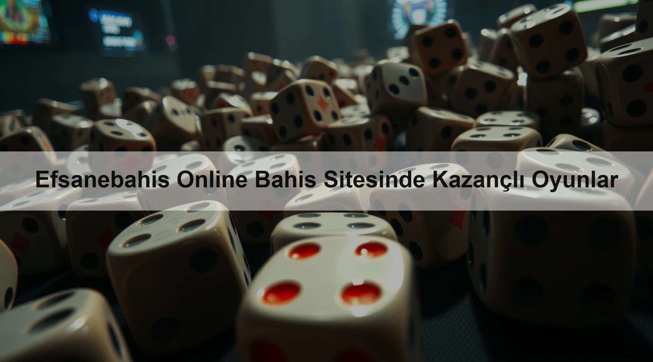 Efsanebahis Online Bahis Sitesinde Kazançlı Oyunlar