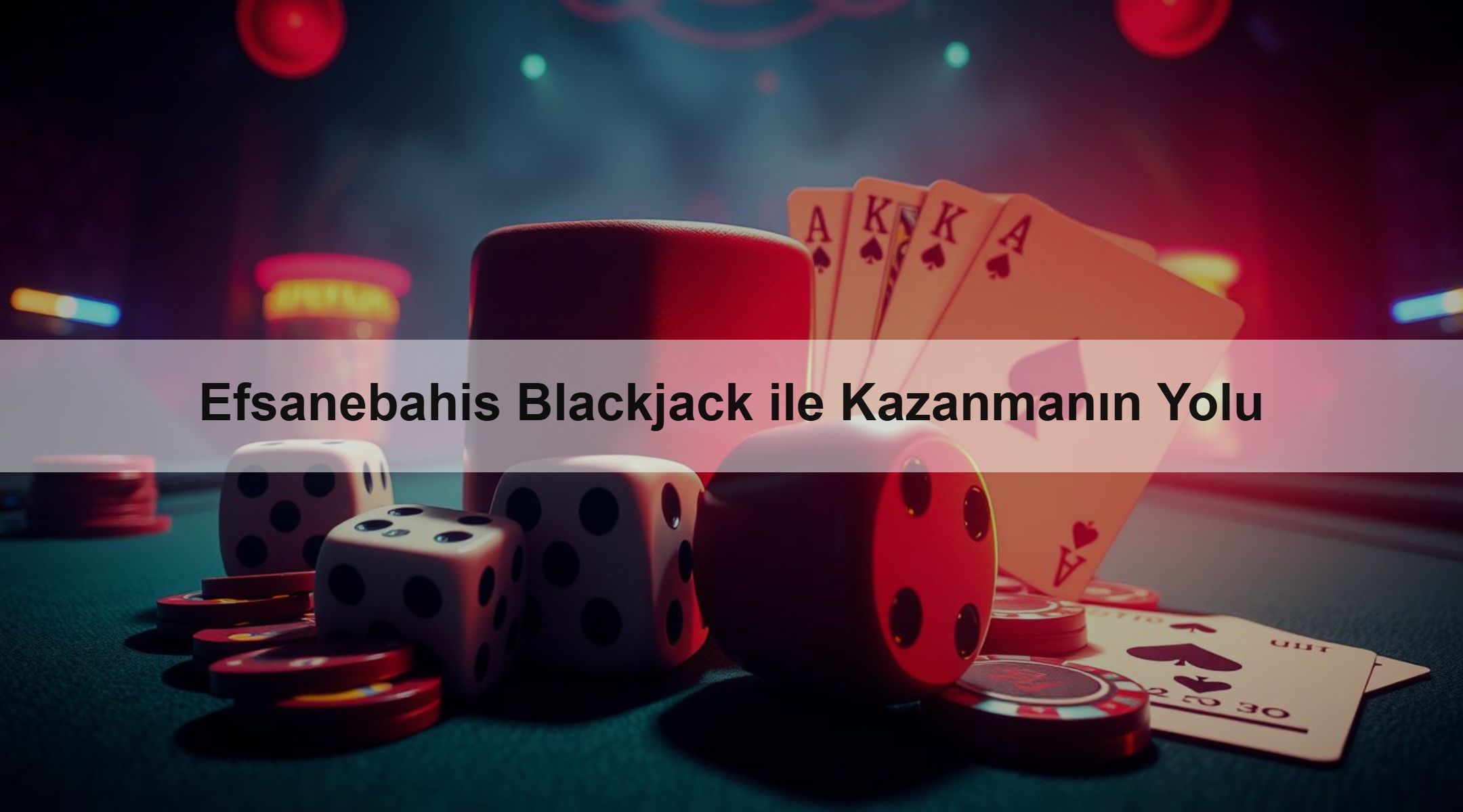 Efsanebahis Blackjack ile Kazanmanın Yolu
