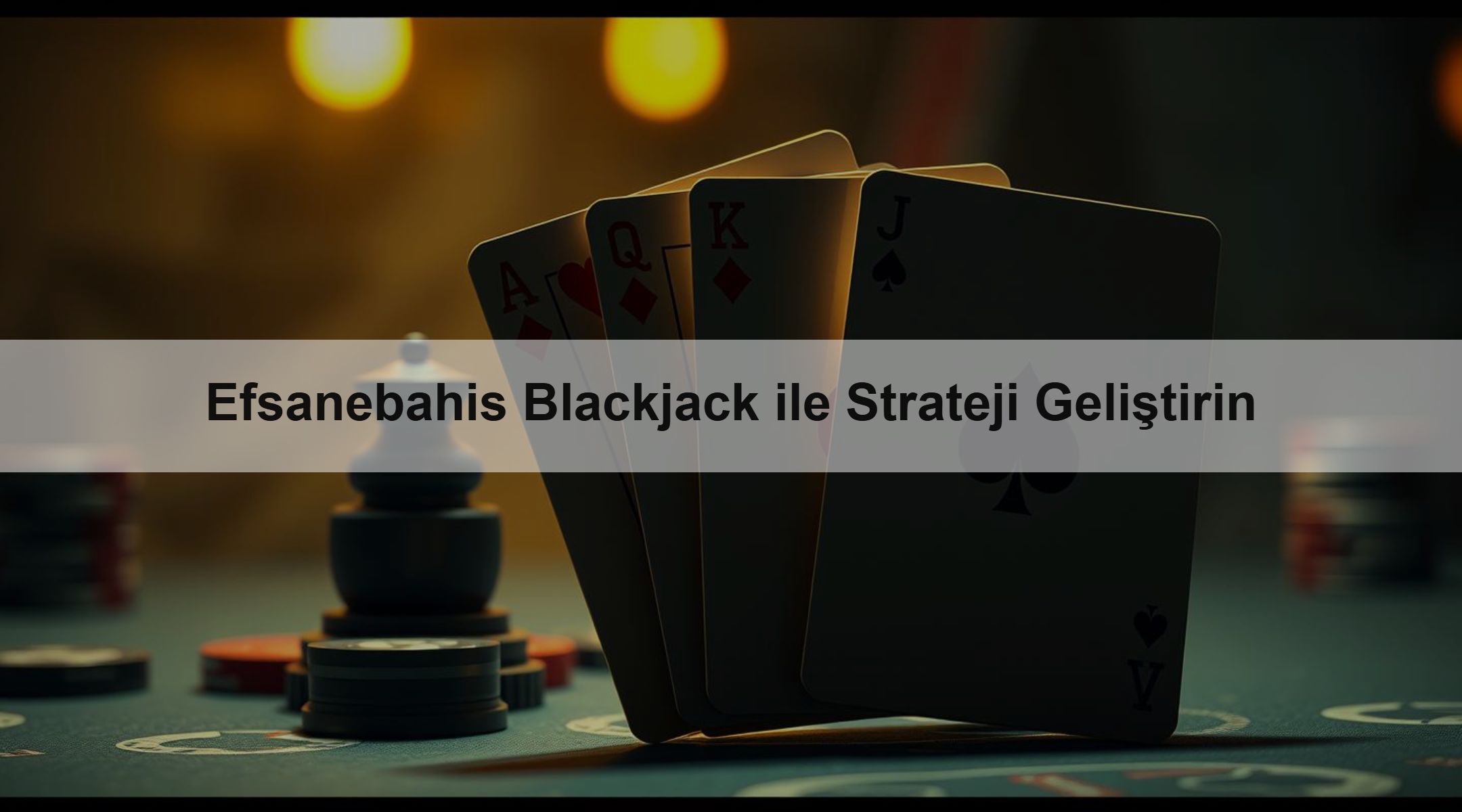 Efsanebahis Blackjack ile Strateji Geliştirin